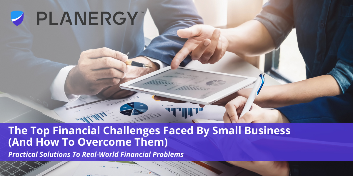 The Top Financial Challenges Faced By Small Business (and How To
