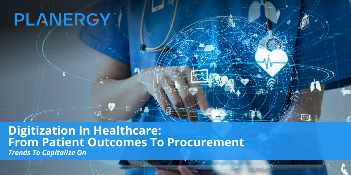 Digitization In Healthcare_ From Patient Outcomes To Procurement