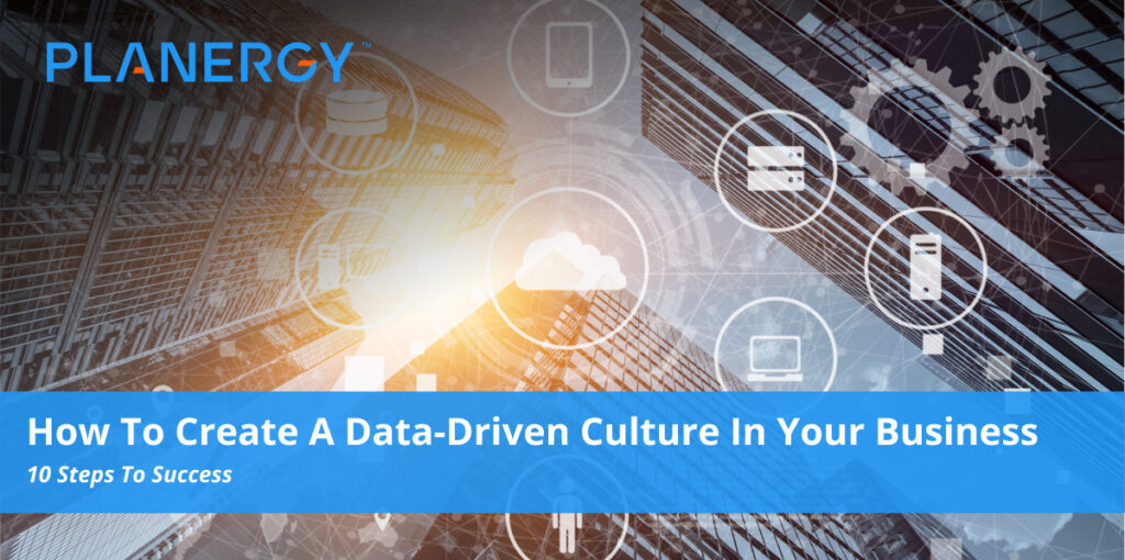 How To Create a Data-Driven Culture In Your Business