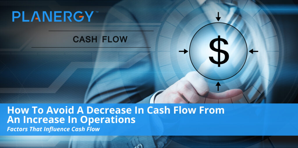 How To Avoid A Decrease In Cash Flow From An Increase In Operations 