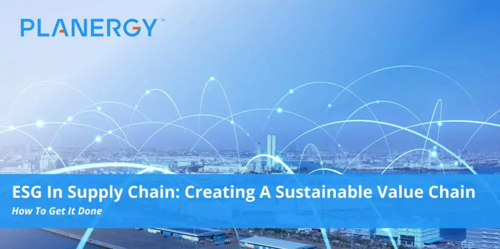 ESG In Supply Chain: Creating A Sustainable Value Chain | Planergy Software