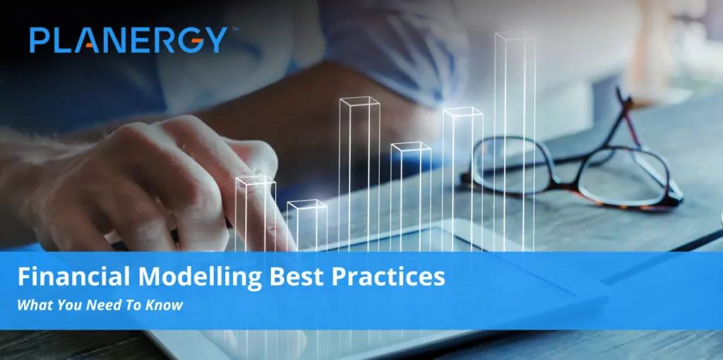 Financial Modeling Best Practices | Planergy Software