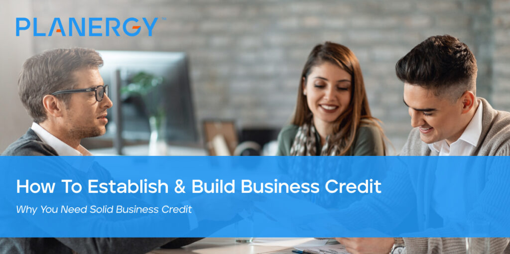 How To Establish & Build Business Credit | PLANERGY Software