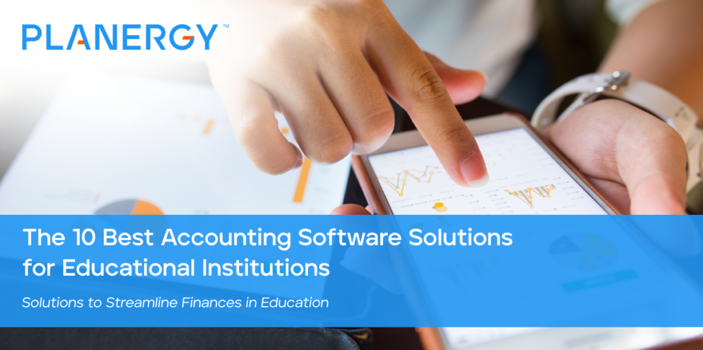 Best Accounting Software for Schools in 2025 PLANERGY Software
